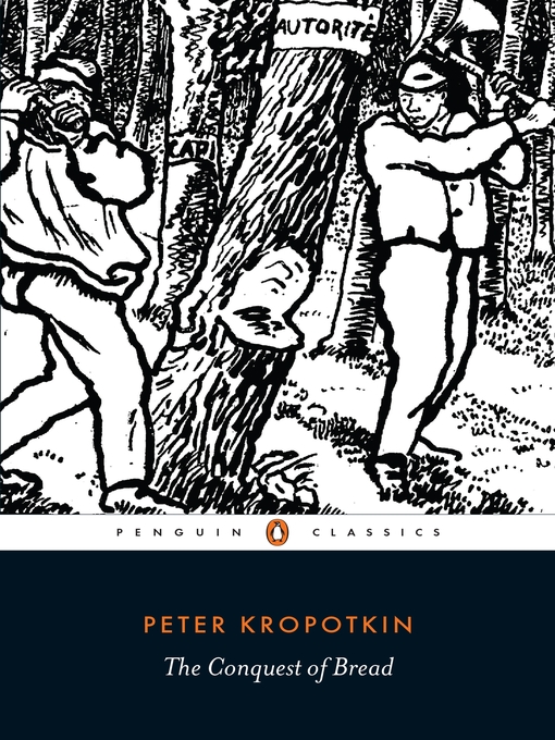 Title details for The Conquest of Bread by Peter Kropotkin - Available